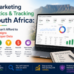 Marketing Analytics & Tracking in South Africa: Why You Can’t Afford to Run Campaigns Without Proper Data
